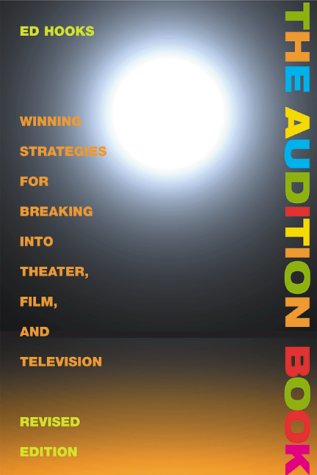 The Audition Book: Winning Strategies for Breaking into Theater, Film and Television (Paperback)