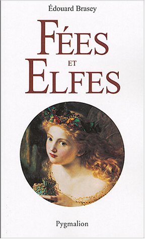 Fées et Elfes (L'Univers Féerique, #1)