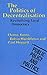 The Politics of Decentralisation: Revitalising Local Democracy (Public Policy and Politics, 15)