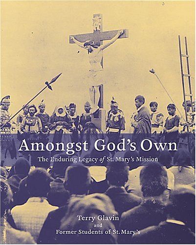 Amongst God's Own: The Enduring Legacy of St. Mary's Mission (Paperback)