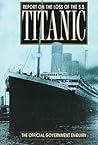 Report on the Loss of the S.S. Titanic