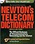Newton's Telecom Dictionary by Harry Newton