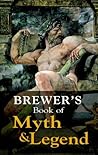 Brewer's Book of Myth and Legend (Helicon Reference Classics) Brewer's Book of Myth and Legend (Helicon Reference Classics)