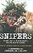 Snipers: Profiles of the Wo...
