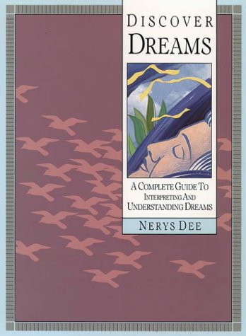 Discover Dreams: A Complete Guide to Interpreting and Understanding Dreams (Paperback)
