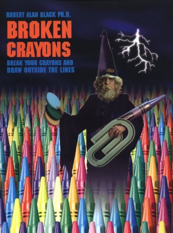 Broken Crayons: Break Your Crayons and Draw Outside the Lines (Paperback)