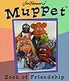 Jim Henson's Muppet Book of Friendship Jim Henson's Muppet Book of Friendship