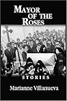 Mayor Of The Roses by Marianne Villanueva