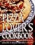 Pizza Lover's Cookbook: Creative and Delicious Recipes for Making the World's Favorite Food