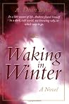 Waking in Winter Waking in Winter
