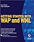 Getting Started with WAP and WML