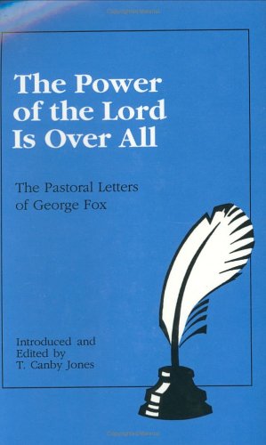 The Power of the Lord Is over All: The Pastoral Letters of George Fox (Hardcover)