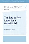 The Euro at Five: Ready for a Global Role? (Special Report, 18)