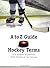 A to Z Guide to Hockey Terms