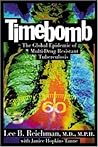 Timebomb : The Global Epidemic of Multi-Drug Resistant Tuberculosis
