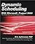 Dynamic Scheduling With Microsoft Project 2002: The Book by and for Professionals