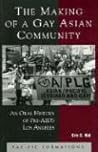 The Making of a Gay Asian Community: An Oral History of Pre-AIDS Los Angeles (Pacific Formations: Global Relations in Asian and Pacific Perspectives) The Making of a Gay Asian Community: An Oral History of Pre-AIDS Los Angeles (Pacific Formations: Global Relations in Asian and Pacific Perspectives)
