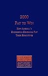 2000 Pay To Win: How America's Successful Companies Pay Their Executives