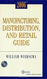 Manufacturing, Distribution, and Retail Guide (2006)