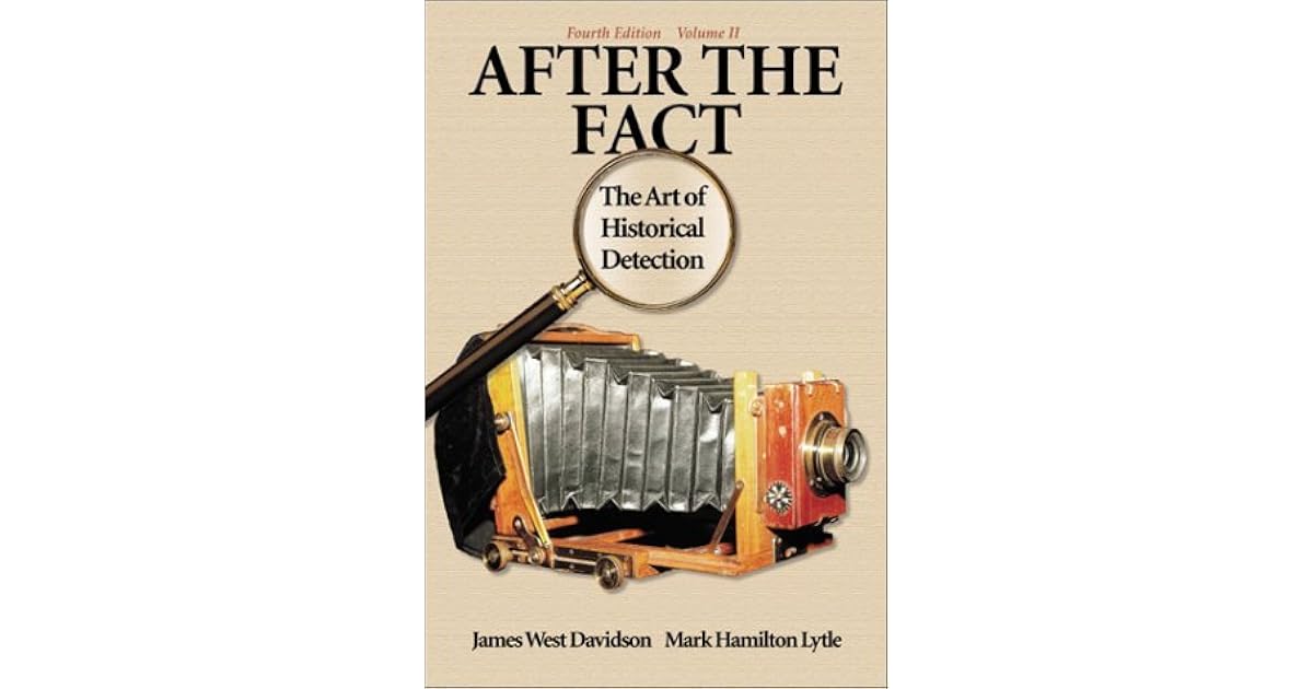 After the Fact The Art of Historical Detection Volume 2 by James West