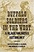 Buffalo Soldiers In The West A Black Soldiers Anthology by Michael N. Searles