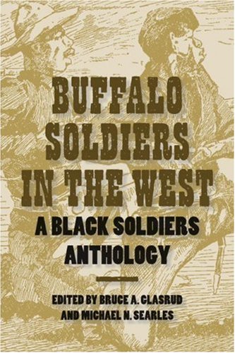 Buffalo Soldiers in the West: A Black Soldiers Anthology (Hardcover)