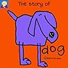 The Story of Dog (Bang on the Door Series) The Story of Dog (Bang on the Door Series)