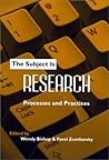 The Subject Is Research: Processes and Practices The Subject Is Research: Processes and Practices