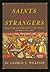 Saints and strangers: Being the lives of the Pilgrim Fathers and their families, with their friends and foes ; and an account of the posthumous ... and the strange pilgrimages of Plymouth Rock