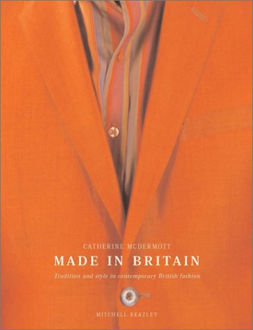 Made in Britain: Tradition and Style in Contemporary British Fashion (Hardcover)