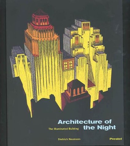 Architecture of the Night: The Illuminated Building (Paperback)