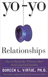 Yo-Yo Relationships: How to Break the I Need a Man Habit and Find Stability
