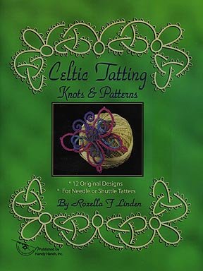 Celtic Tatting Knots & Patterns: 12 Original Designs for Needle and Shuttle Tatters