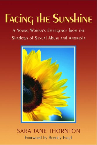 Facing the Sunshine: A Young Woman's Emergence from the Shadows of Sexual Abuse and Anorexia (Paperback)