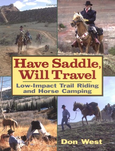 Have Saddle, Will Travel : Low-Impact Trail Riding and Horse Camping (Paperback)