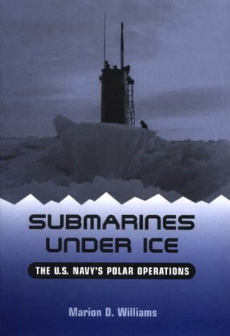 Submarines Under Ice: The U.S. Navy's Polar Operations (Hardcover)