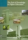 The End of Knowledge in Higher Education (Institute of Education)