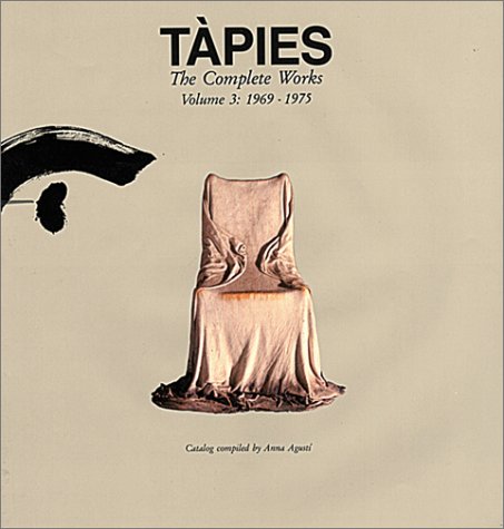 Tapies: Complete Works Volume III: 1969-1975 (Hardcover)