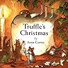 Truffle's Christmas by Anna Currey