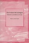 Sur Le Bout De La Langue: Introduction Au Phonétisme Du Français