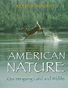 American Nature: ...