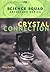 The Crystal Connection by Tanya Lloyd Kyi The Crystal Connection by Tanya Lloyd Kyi
