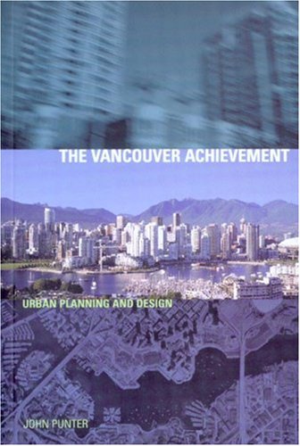 The Vancouver Achievement: Urban Planning and Design (Paperback)