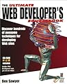 The Ultimate Web Developer's Sourcebook: Hundreds of Awesome Tips and Techniques for Designing, Creating, Producing, and Marketing Your Web Site