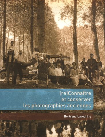 Reconnaitre et conserver les photographies anciennes (Paperback)