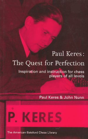 Paul Keres: The Quest for Perfection (New American Batsford Chess Library)