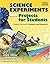 Science Experiments and Projects for Students by Julia H. Cothron