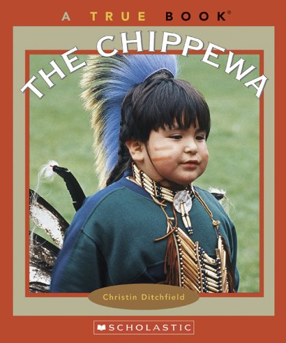 The Chippewa (True Books)