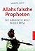 Allahs falsche Propheten. D...
