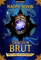 Drachenbrut (Die Feuerreiter Seiner Majestät, #1)